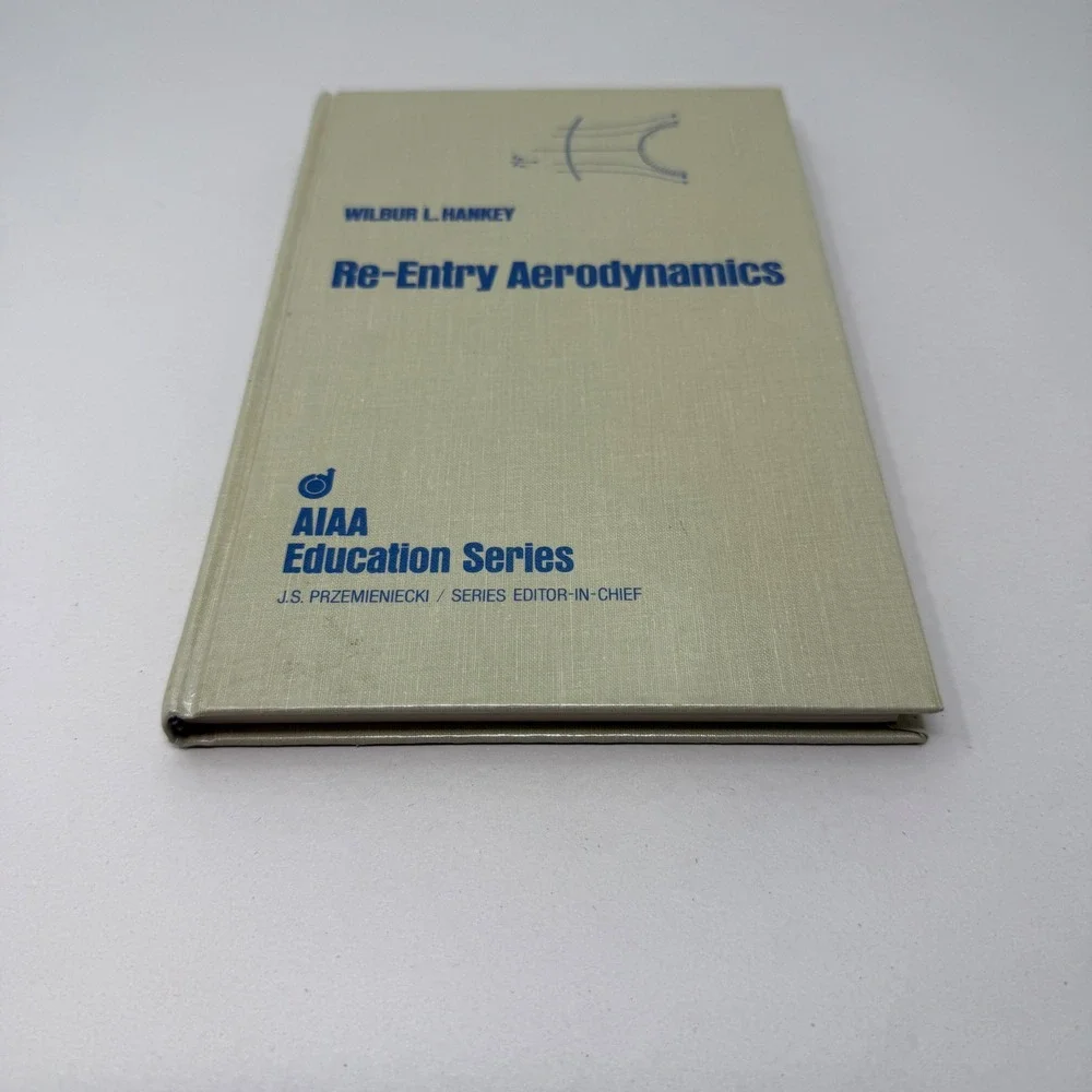 Re-Entry Aerodynamics Wilbur L Hankey AIAA Education Series 1988 ISBN 0930403339
